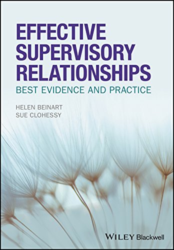 Effective Supervisory Relationships: Best Evidence and Practice