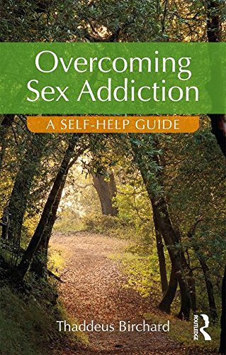 Overcoming Sex Addiction: A Self Help Guide