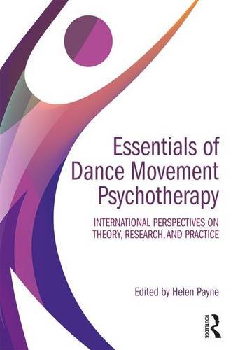 Essentials of Dance Movement Psychotherapy: International Perspectives on Theory, Research, and Practice