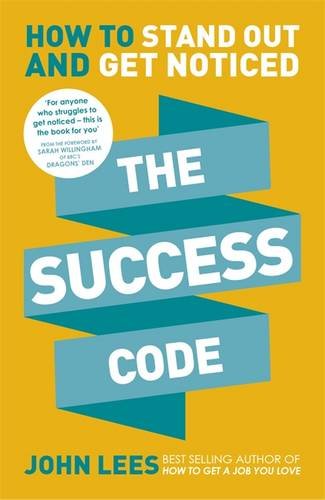 The Success Code: How to Stand Out and Get Noticed