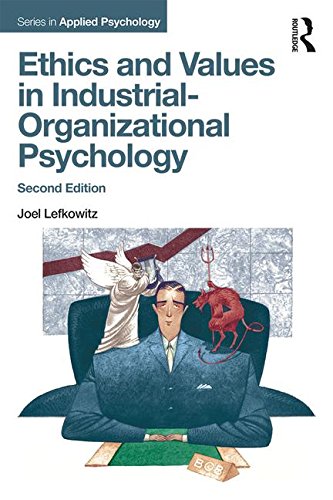 Ethics and Values in Industrial-Organizational Psychology: Second Edition