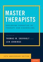 Master Therapists: Exploring Expertise in Therapy and Counseling