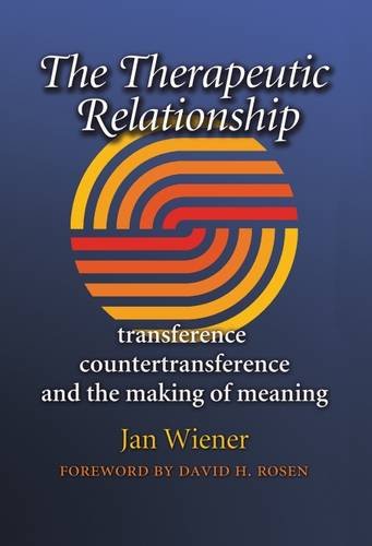 The Therapeutic Relationship: Transference, Countertransference, and the Making of Meaning
