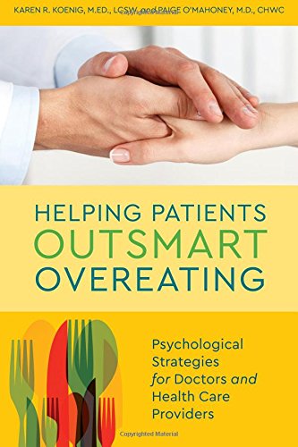 Helping Patients Outsmart Overeating: Psychological Strategies for Doctors and Health Care Providers