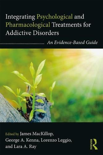 Integrating Psychological and Pharmacological Treatments for Addictive Disorders: An Evidence-Based Guide
