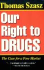 Our right to drugs: The case for a free market