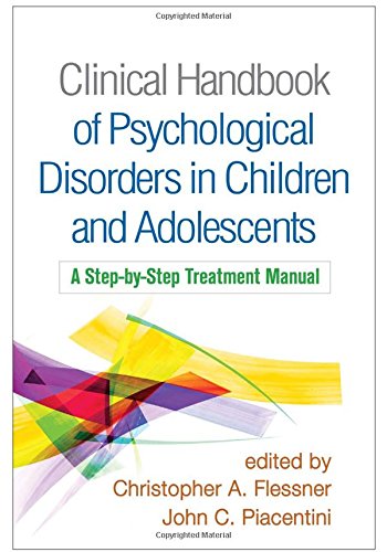 Clinical Handbook of Psychological Disorders in Children and Adolescents: A Step-by-Step Treatment Manual