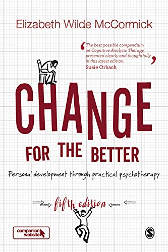 Change for the Better: Personal Development Through Practical Psychotherapy: Fifth Edition