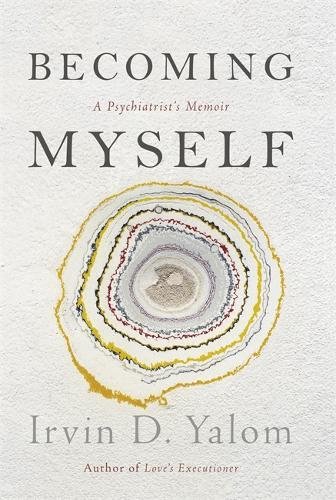 Becoming Myself: A Psychiatrist's Memoir