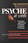 Psyche at Work: Workplace Applications of Jungian Analytical Psychology