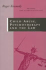 Child Abuse, Psychotherapy and the Law: Bearing the Unbearable