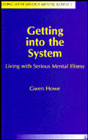 Getting into the system: Living with serious mental illness