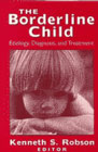 The borderline child: Etiology, diagnosis and treatment
