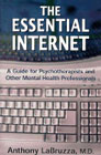the essential Internet: A guide for psychotherapists and other mental health professionals