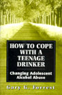 How to cope with a teenage drinker: changing adolescent alcohol abuse