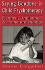 Saying Goodbye in Child Psychotherapy - planned, unplanned, & prematur