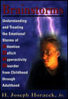 Brainstorms: understanding and treating the emotional storms of ADHD and related disorders