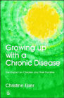 Growing up with a chronic disease: The impact on children and their families
