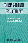 Focusing-Oriented Psychotherapy: A Manual of the Experiential Method