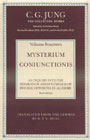 Collected Works Vol.14: Mysterium Coniuntionis - An Inquiry into the Separation and Synthesis of Psychic Opposites in Alchemy