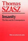 Insanity: The Idea and Its Consequences