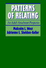 Patterns of Relating: An Adult Attachment Perspective