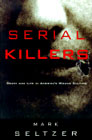 Serial killers: Death and life in America's wound culture