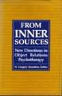 From Inner Sources: New Directions in Object-Relations Psychotherapy