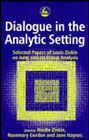 Dialogue in the Analytic Setting. Selected Papers of Louis Zinkin on Jung and on Group Analysis