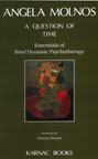 A Question of Time: Essentials of Brief Dynamic Psychotherapy