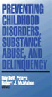 Preventing Childhood Disorders, Substance Abuse, and Delinquency