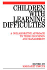 Children with learning difficulties: a collaborative approach to their education: