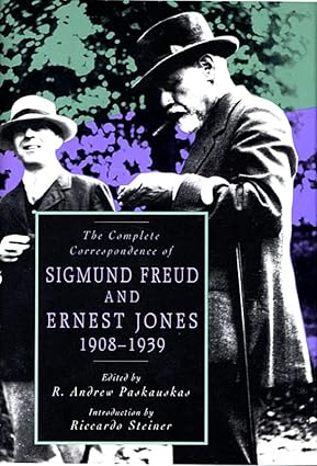 Complete Correspondence of Sigmund Freud and Ernest Jones: 1908-1939