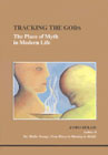 Tracking the Gods: The Place of Myth in Modern Life