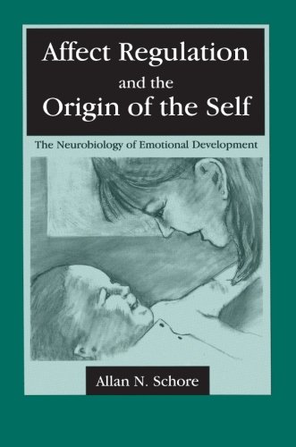 Affect Regulation and the Origin of the Self: The Neurobiology of Emotional Development