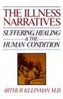 The illness narratives: Suffering, healing and the human condition