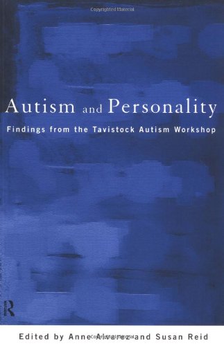 Autism and Personality: Findings from the Tavistock Autism Workshop