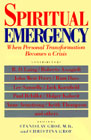 Spiritual Emergency: When Personal Transformation Becomes A Crisis: New Consciousness Reader