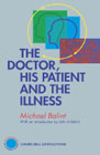 The Doctor, His Patient and the Illness: Second Edition