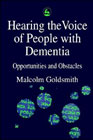 Hearing the voice of people with dementia: Opportunities and obstacles