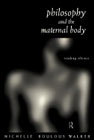 Philosophy and the maternal body