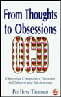 From Thoughts to Obsessions: Obsessive Compulsive Disorder in Children and Adolescents