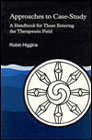Approaches to Case Study: A Handbook for Those Entering the Therapeutic Field