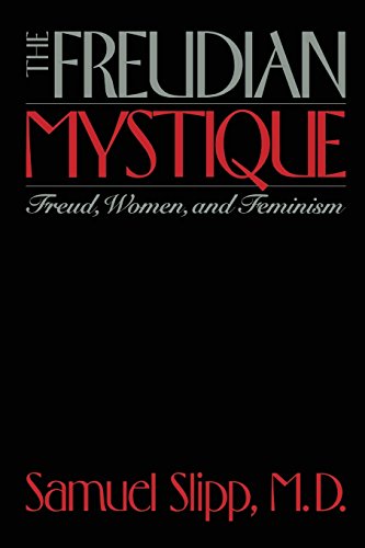 The Freudian Mystique: Freud, Women, and Feminism