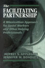 The Facilitating Partnership: A Winnicottian Approach for Social Workers and Other Helping Professionals