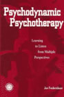 Psychodynamic psychotherapy: Learning to Listen From Multiple Perspectives