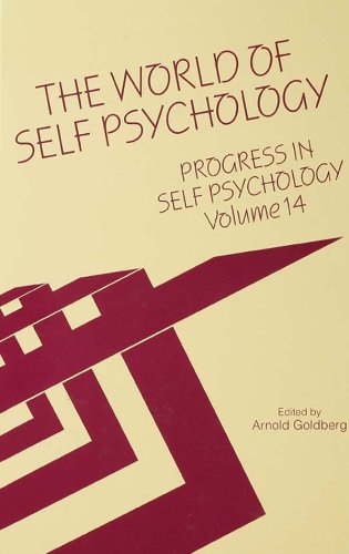 The World of Self Psychology: Progress in Self Psychology: Vol. 14