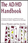 The AD/HD handbook: A guide for parents and professionals on Attention Deficit / Hyperactivity Disorder