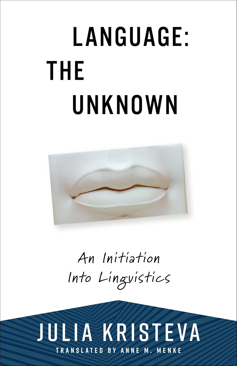 Language: The Unknown: An Initiation into Linguistics