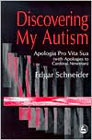Discovering my autism: Apologia pro vita sua (With apologies to Cardinal Newman)